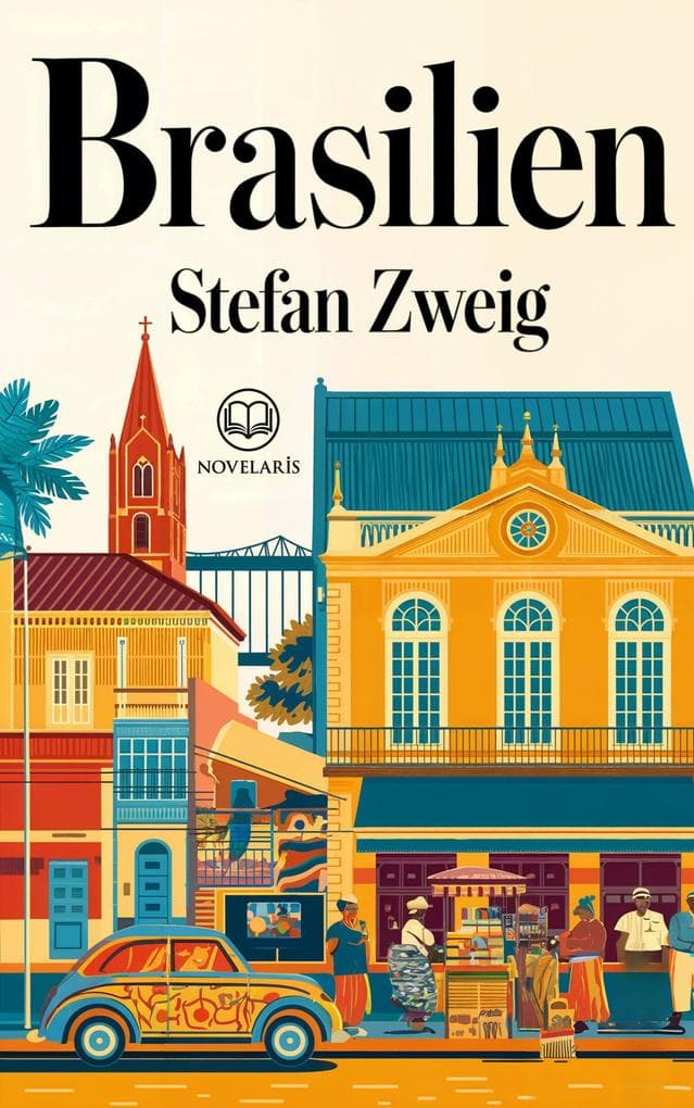 Stefan Zweig: Brasilien: Ein Land der Zukunft