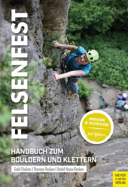 Felsenfest: Handbuch zum Bouldern und Klettern