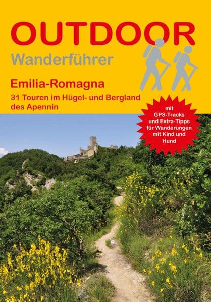 Emilia-Romagna 31 Touren im Hügel- und Bergland des Apennin: Tagestouren, Rundwanderwege und leichte Wanderungen. Alle Wanderwege mit GPS-Tracks