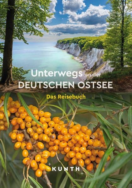 KUNTH Unterwegs an der deutschen Ostsee: Das Reisebuch