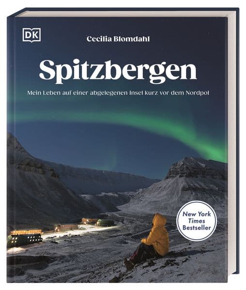 Spitzbergen: Mein Leben auf einer abgelegenen Insel kurz vor dem Nordpol. Eindrucksvoller Reise-Bildband und Auswanderergeschichte der Fotografin und Influencerin @sejsejlija
