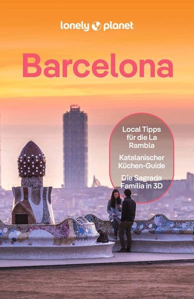 LONELY PLANET Reiseführer Barcelona: Eigene Wege gehen und Einzigartiges erleben