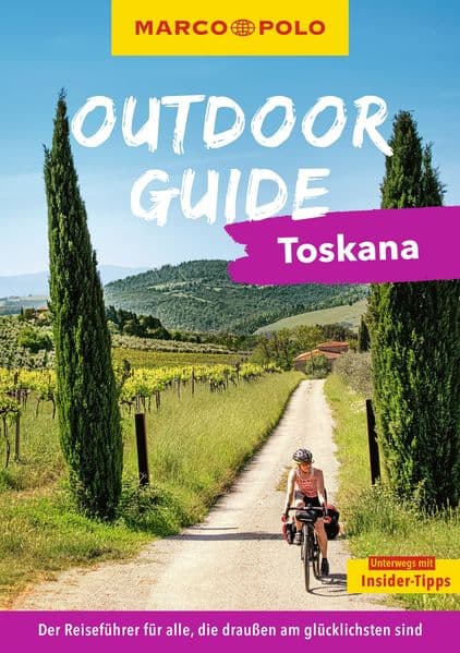 MARCO POLO OUTDOOR GUIDE Reiseführer Toskana: Mit rund 150 Outdoor-Erlebnissen für alle, die am liebsten draußen sind