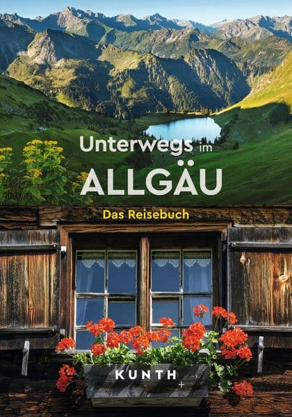 KUNTH Unterwegs im Allgäu: Das Reisebuch