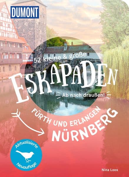 52 kleine & große Eskapaden Nürnberg, Fürth und Erlangen: Ab nach draußen!