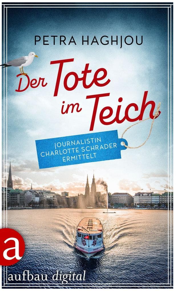 Der Tote im Teich: Journalistin Charlotte Schrader ermittelt