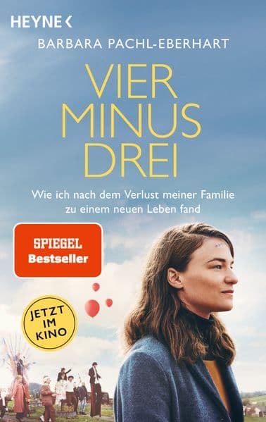 Vier minus drei (Filmausgabe): Wie ich nach dem Verlust meiner Familie zu einem neuen Leben fand - SPIEGEL Bestseller