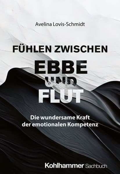 Fühlen zwischen Ebbe und Flut: Die wundersame Kraft der emotionalen Kompetenz