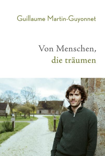 Von Menschen, die träumen: Das bisher persönlichste Buch des erfolgreichen Radprofis und studierten Philosophen