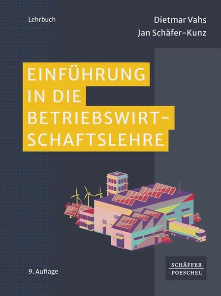 Einführung in die Betriebswirtschaftslehre: Lehrbuch für das BWL-Studium, das die wichtigsten Grundlagen praxisnah vermittelt. Mit Online-Materialien zur optimalen Prüfungsvorbereitung