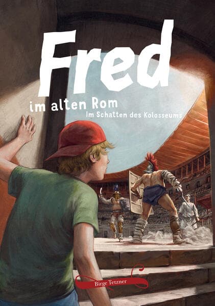Fred im alten Rom: Im Schatten des Kolosseums