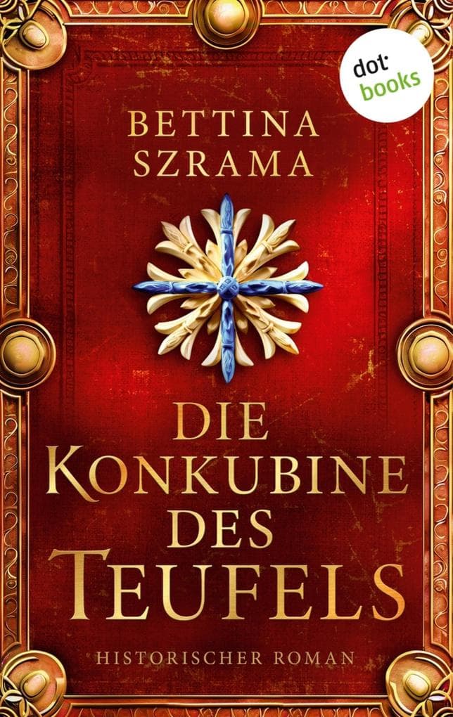Die Konkubine des Teufels: Historischer Roman | Eine junge Frau trotzt den Gefahren des 30-jährigen Krieges