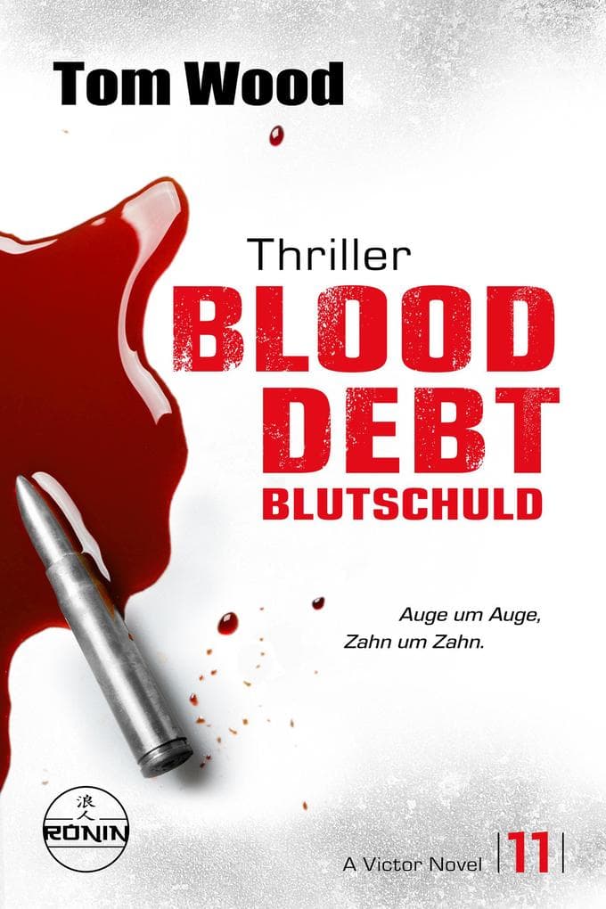 Blood Debt - Blutschuld. Auge um Auge, Zahn um Zahn.: Ein Victor-Thriller von Tom Wood