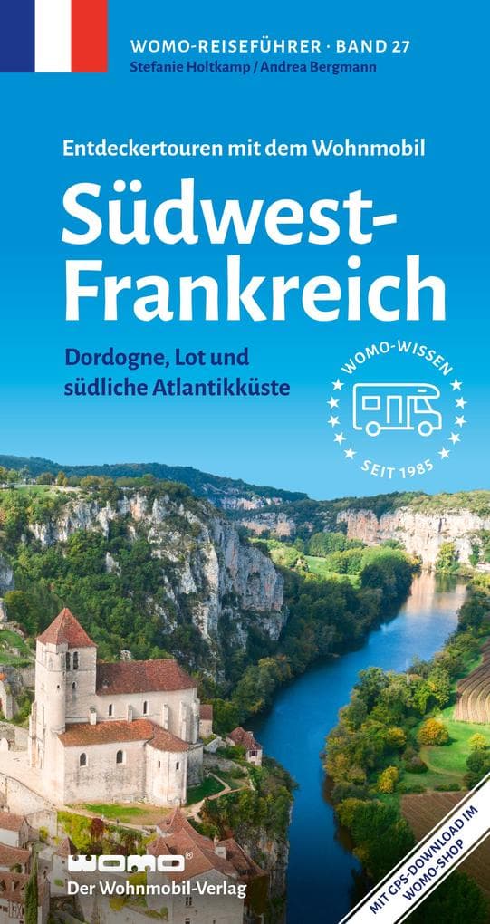 Entdeckertouren mit dem Wohnmobil Südwestfrankreich: Dordogne, Lot und südliche Atlantikküste