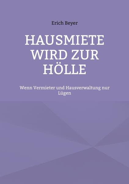 Hausmiete wird zur Hölle: Wenn Vermieter und Hausverwaltung nur Lügen