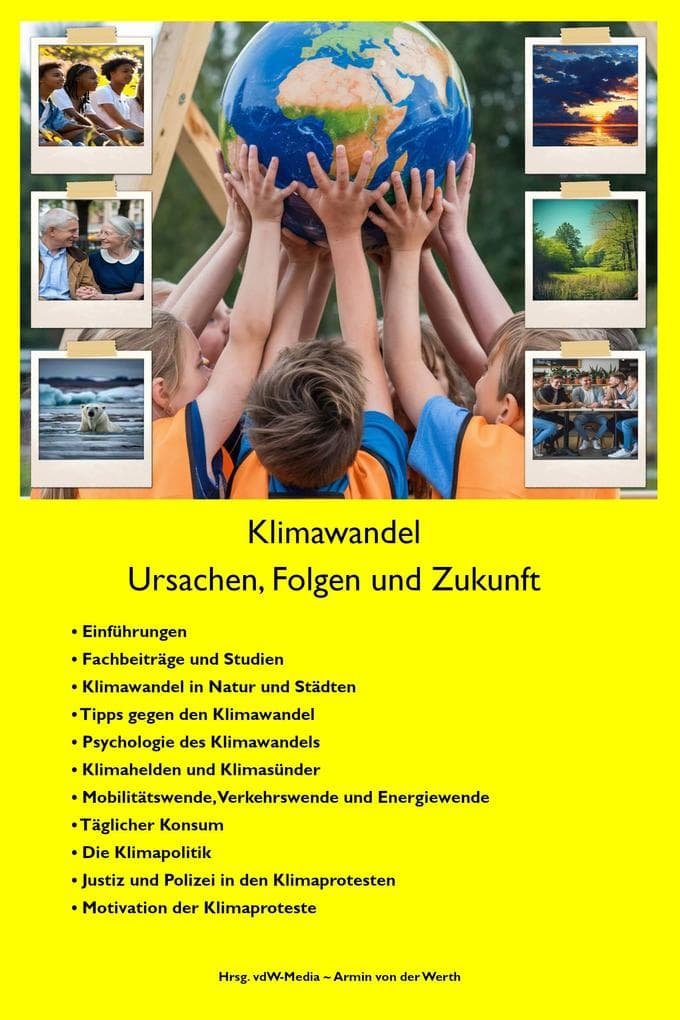 Der Klimawandel: Ursachen, Folgen und Zukunft