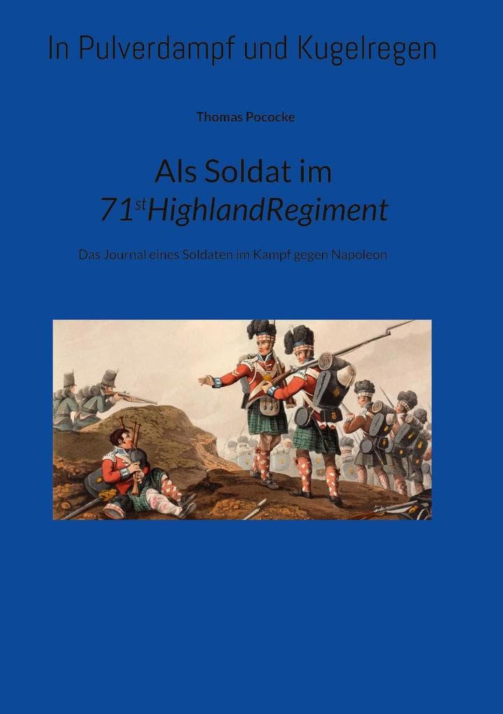Als Soldat im 71stRegiment.: Das Journal eines Soldaten im Kampf gegen Napoleon.