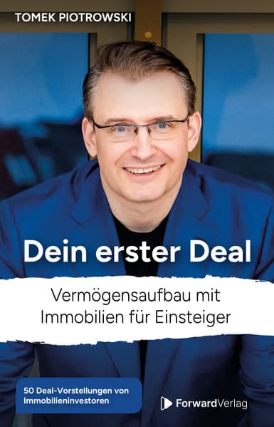 Dein erster Deal: Vermögensaufbau mit Immobilien für Einsteiger