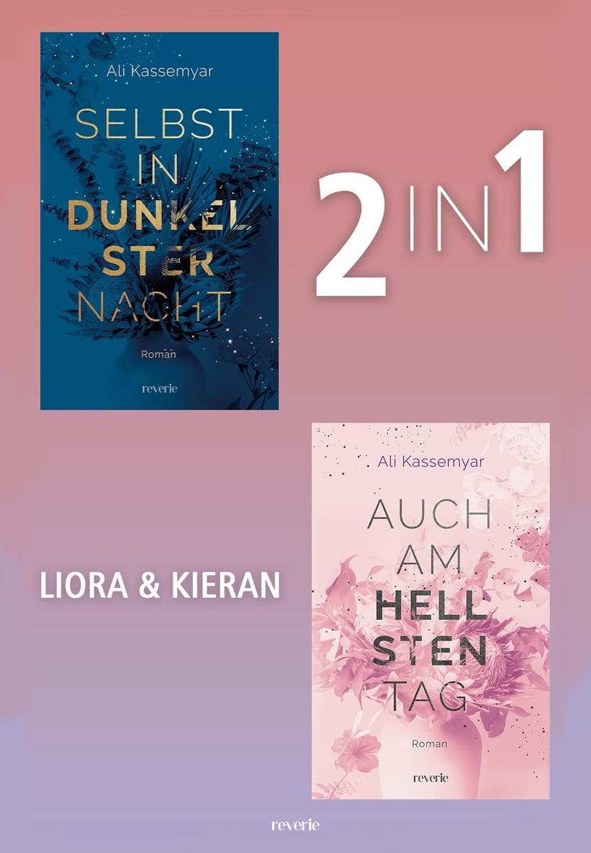 Liora & Kieran (2in1): Zwischen dunkelster Nacht und hellstem Tag: Eine berührende Liebesgeschichte voller Hoffnung und Verlust. | Zarte New-Adult-Romance