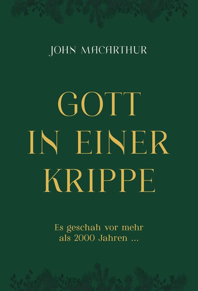Gott in einer Krippe: Es geschah vor mehr als 2000 Jahren ...