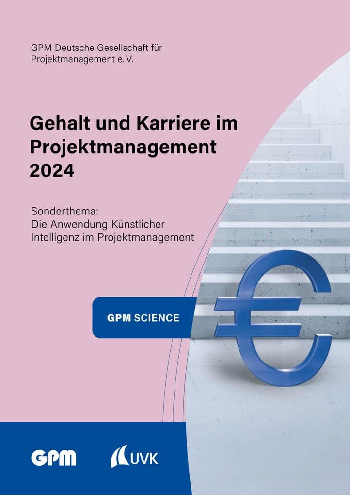 Gehalt und Karriere im Projektmanagement 2024: Das Gehaltsbarometer für Projektmanagerinnen und Projektmanager im deutschsprachigen Raum