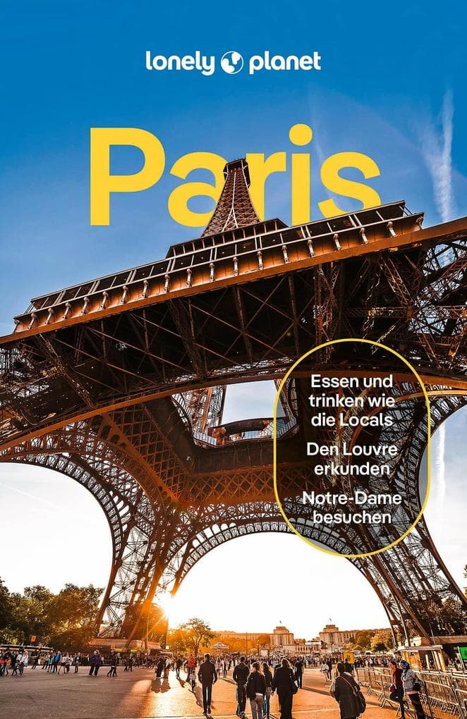 LONELY PLANET Reiseführer E-Book Paris: Eigene Wege gehen und Einzigartiges erleben.
