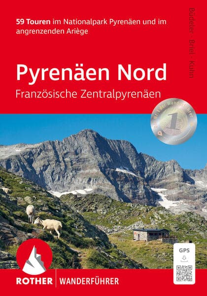 ROTHER Wanderführer Pyrenäen Nord - Französische Zentralpyrenäen: 59 Touren im Nationalpark Pyrenäen und im angrenzenden Ariège Mit GPS-Tracks