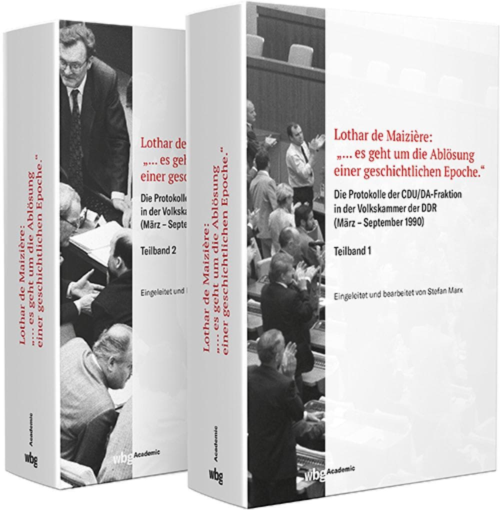 Lothar de Maizière: "...es geht um die Ablösung einer geschichtlichen Epoche.": Protokolle der CDU/DA-Fraktion in der Volkskammer der DDR (März - September 1990)