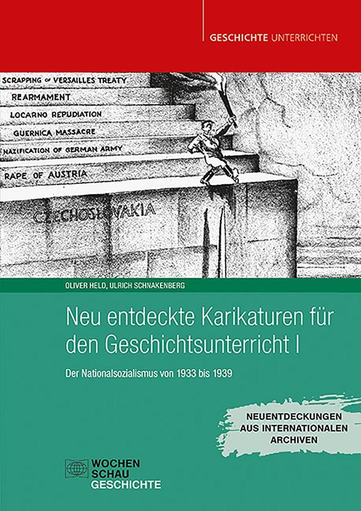 Neu entdeckte Karikaturen für den Geschichtsunterricht I: Der Nationalsozialismus von 1933 bis 1939