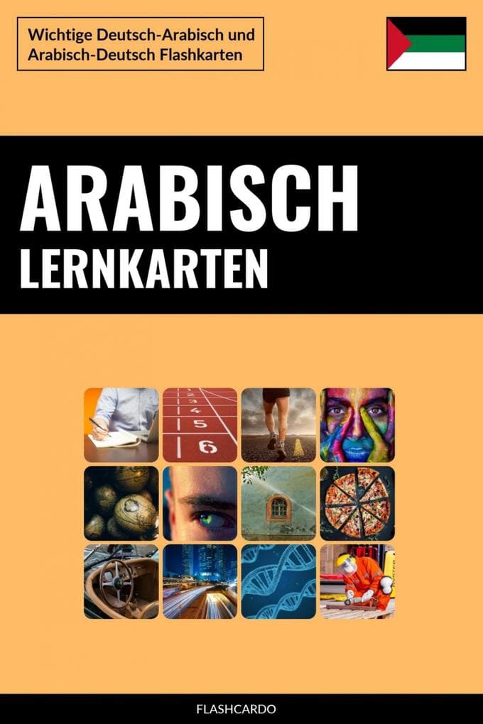 Arabisch Lernkarten: Wichtige Deutsch-Arabisch und Arabisch-Deutsch Flashkarten