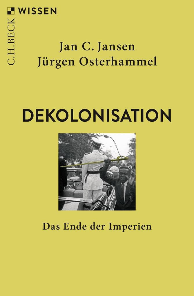 Dekolonisation: Das Ende der Imperien