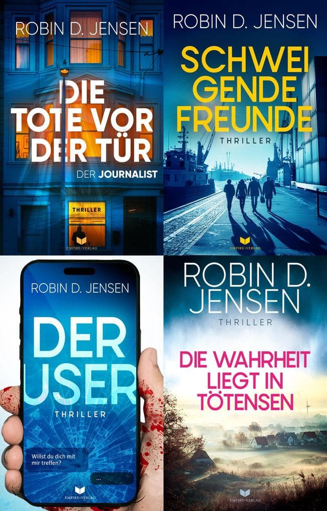 Steffen-Bauman-Thriller Sammelband: Die Tote vor der Tür, Schweigende Freunde, Der User, Die Wahrheit liegt in Tötensen