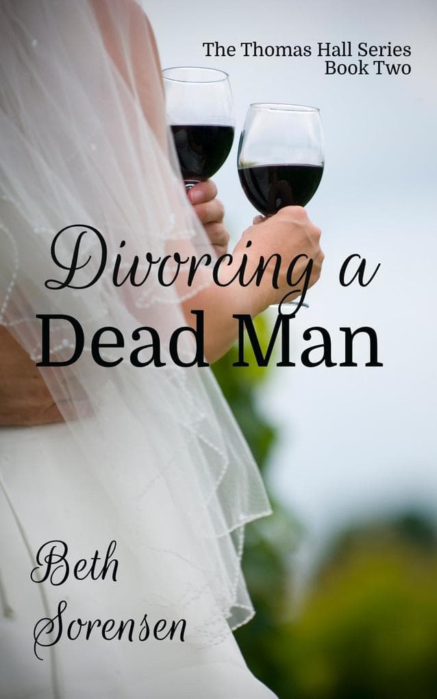 Divorcing a Dead Man: Book Two of The Thomas Hall Series