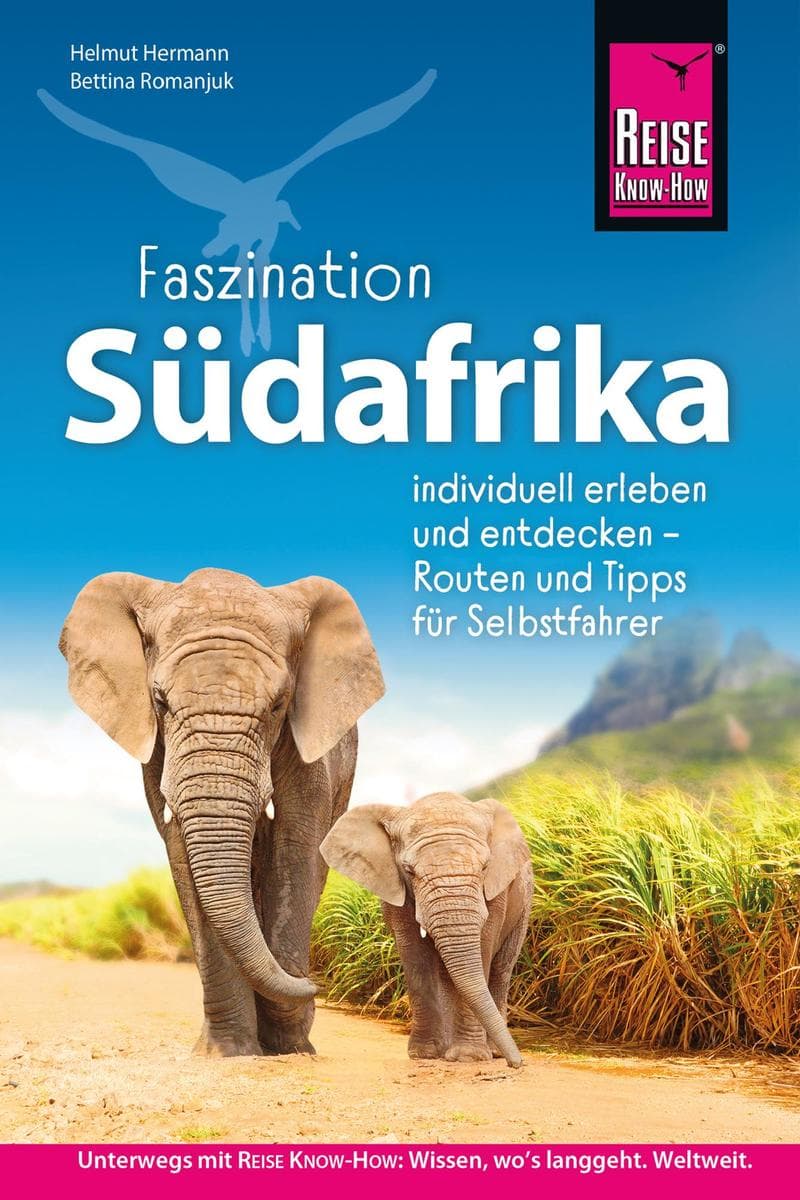 Reise Know-How Reiseführer Südafrika: Südafrika neu erleben und individuell entdecken - mit Routen und Tipps für Selbstfahrer