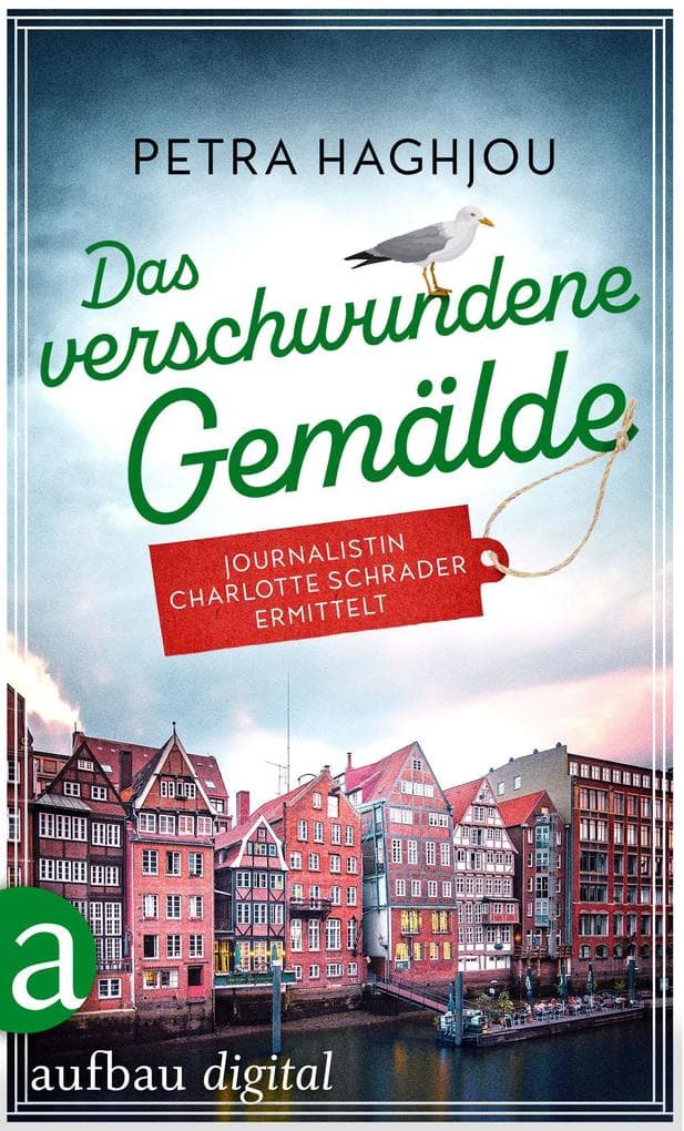 Das verschwundene Gemälde: Journalistin Charlotte Schrader ermittelt