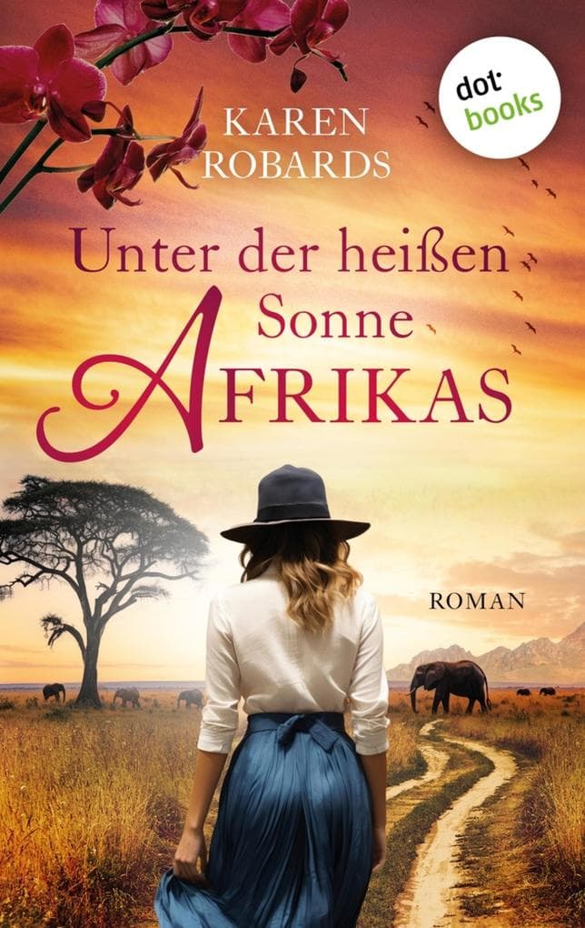 Unter der heißen Sonne Afrikas: Roman