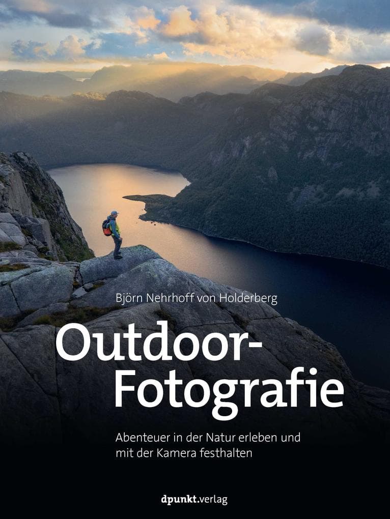 Outdoor-Fotografie: Abenteuer in der Natur erleben und mit der Kamera festhalten
