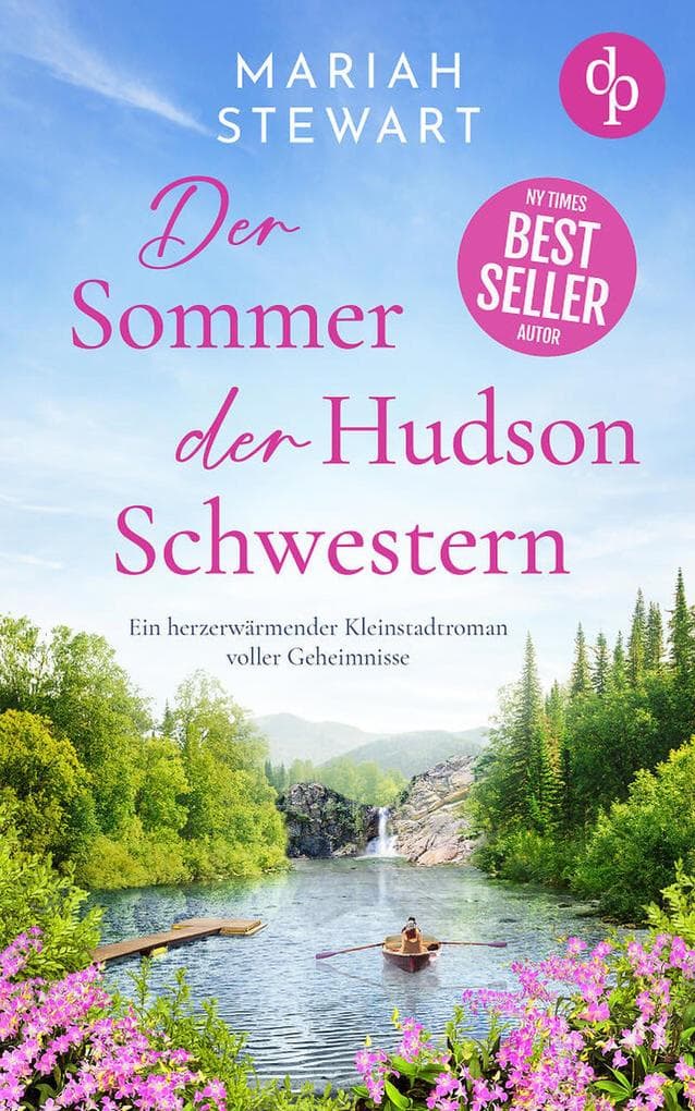 Der Sommer der Hudson Schwestern: Ein romantischer Feel Good Liebesroman voller Geheimnisse und Hoffnung