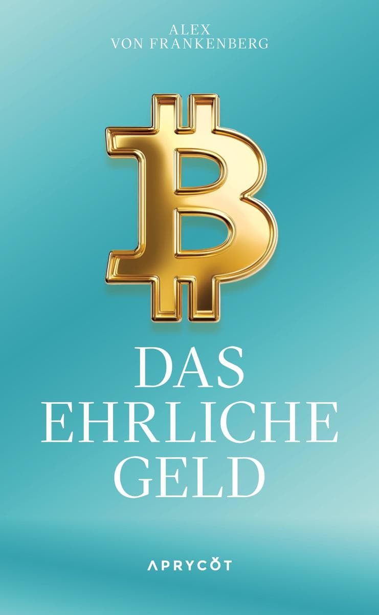 Bitcoin - Das ehrliche Geld: Eine Antwort in Zeiten der Geldentwertung. Wie eine neue Technologie uns vor Inflation und Finanzkrisen schützen kann