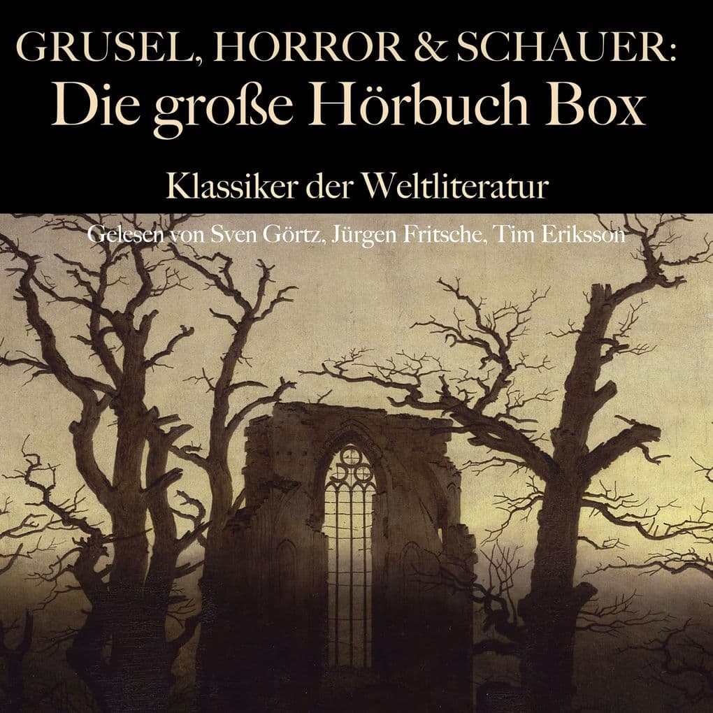 Grusel, Horror und Schauer: Die große Hörbuch Box: Klassiker der Weltliteratur