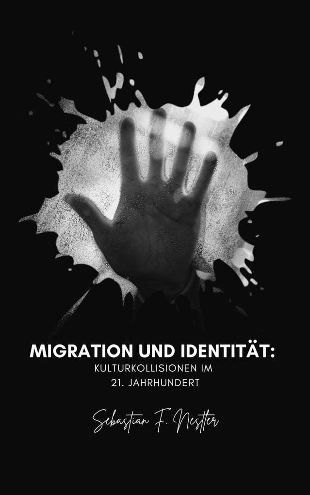 Migration und Identität: Kulturkollisionen im 21. Jahrhundert