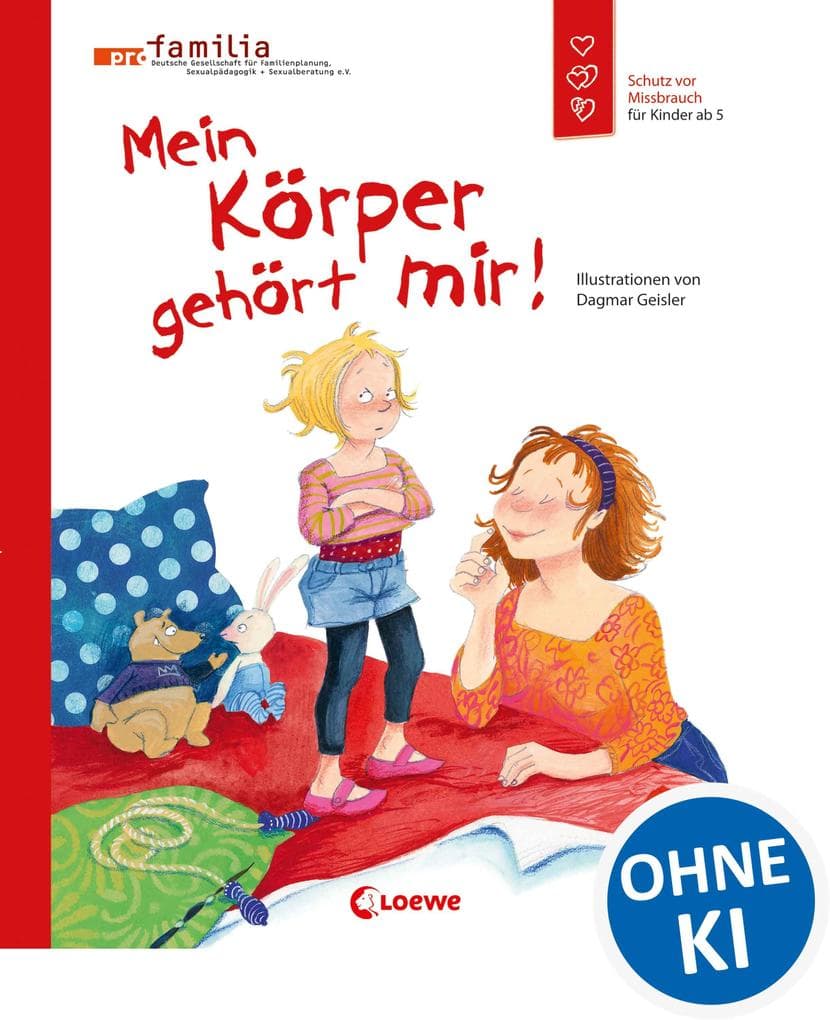 Mein Körper gehört mir! (Starke Kinder, glückliche Eltern): Sensibilisiere dein Kind für das Thema Missbrauch - Sachbuch für Kinder ab 5 Jahren