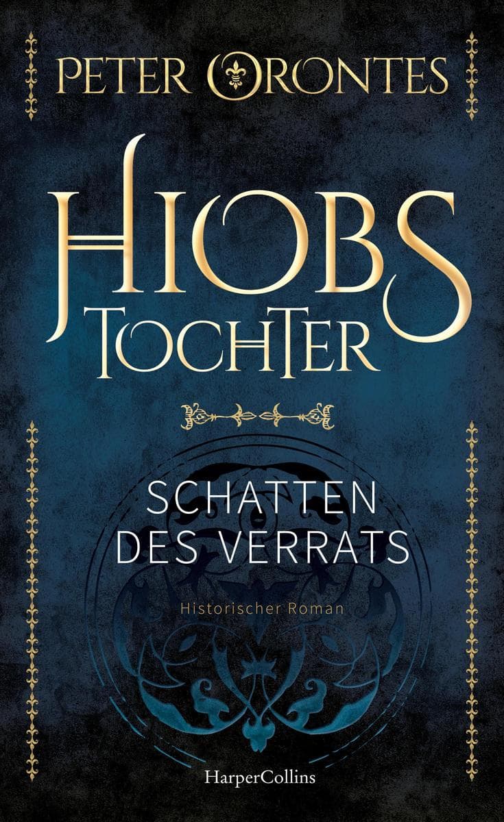 Hiobs Tochter: Schatten des Verrats | Mittelalter-Epos | Spannend, detailreich und gut recherchiert | Ein historischer Roman für alle Follet-Fans | Für Liebhaber historischer Erzählkunst