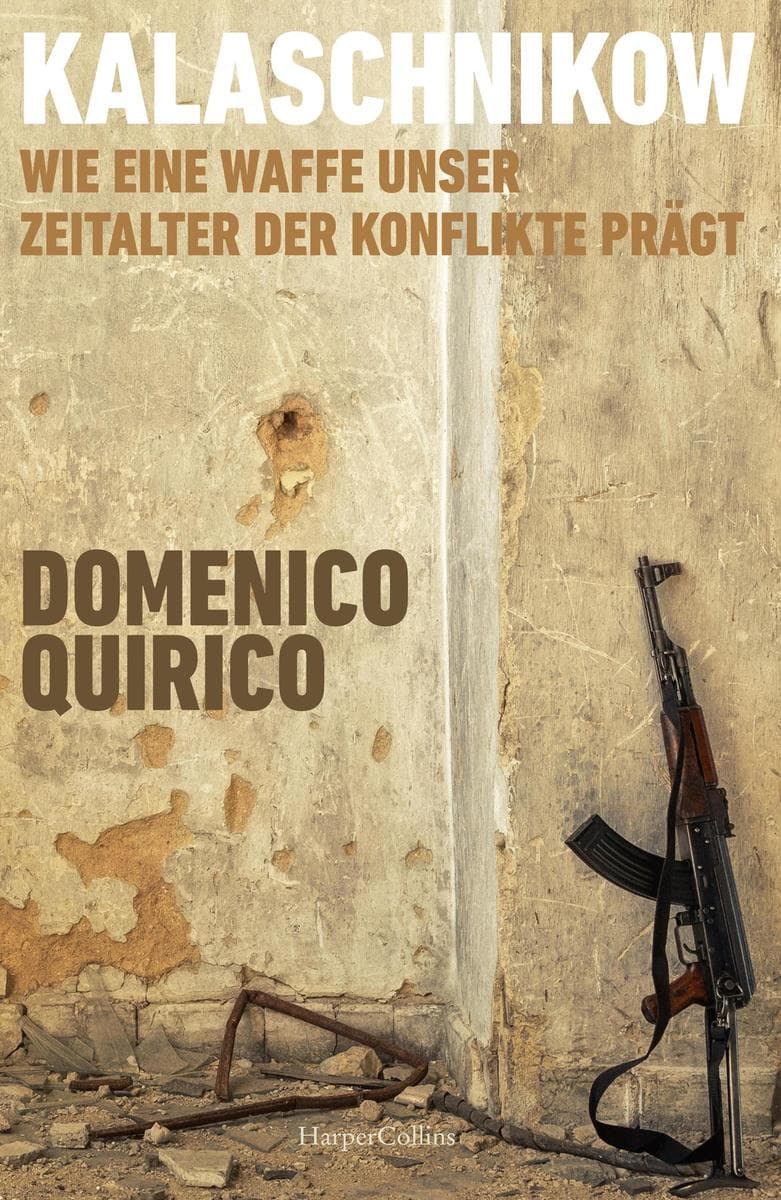 Kalaschnikow. Wie eine Waffe unser Zeitalter der Konflikte prägt: Von Vietnam bis Gaza | Geschichte AK-47 | Preisgekrönter Kriegsreporter | Evolution der Gewalt | Kriegszeitalter | Rüstungsindustrie