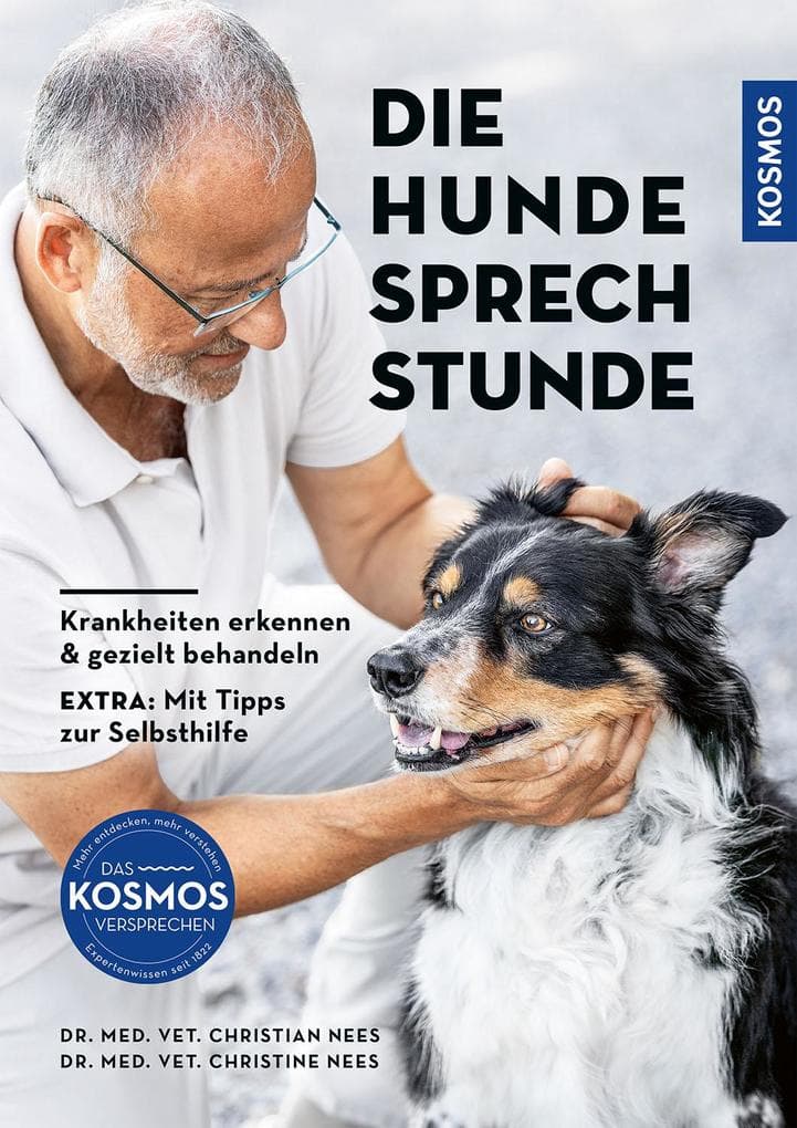 Die Hunde-Sprechstunde: Krankheiten erkennen und gezielt behandeln - Extra: Mit Tipps zur Selbsthilfe. Das große Nachschlagwerk für Hundehalter