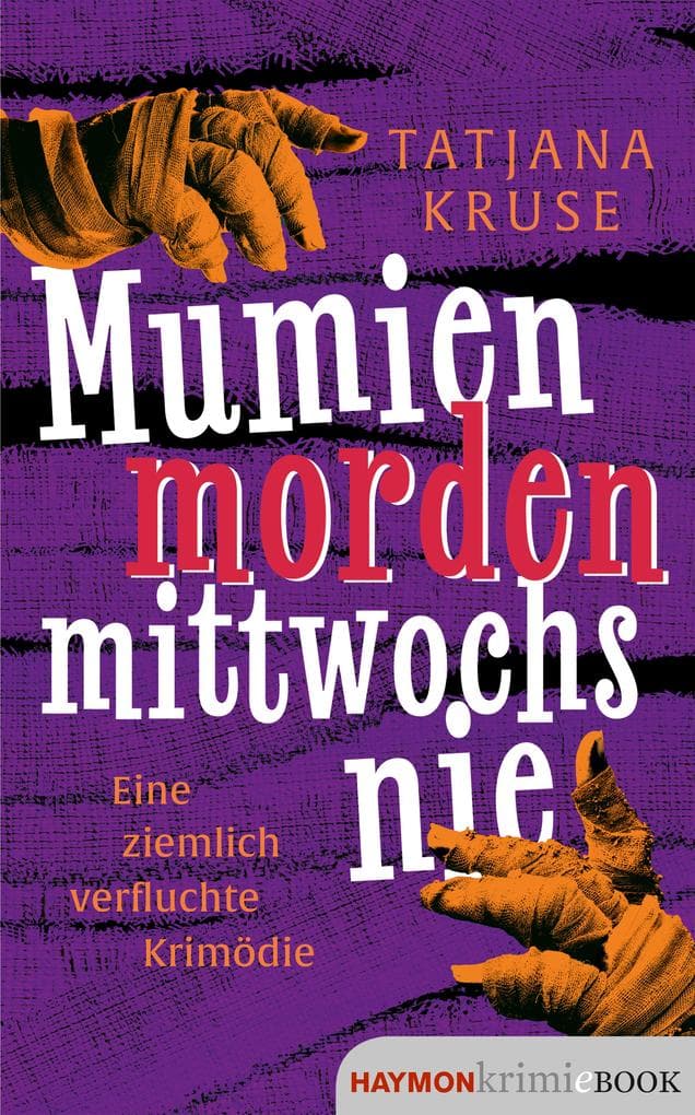 Mumien morden mittwochs nie: Eine ziemlich verfluchte Krimödie