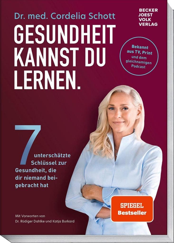 Gesundheit kannst du lernen.: Sieben unterschätzte Schlüssel zur Gesundheit, die dir niemand beigebracht hat. SPIEGEL-Bestseller. Bekannt aus TV, Medien und dem gleichnamigen Podcast