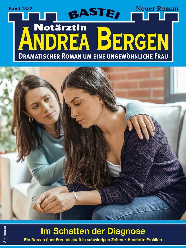 Notärztin Andrea Bergen 1532: Im Schatten der Diagnose