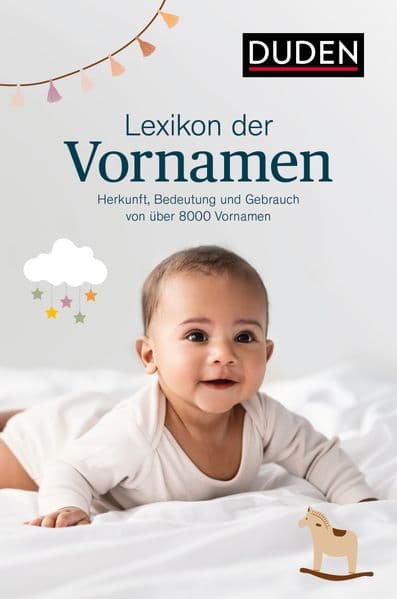 Lexikon der Vornamen: Herkunft, Bedeutung und Gebrauch von über 9000 Vornamen