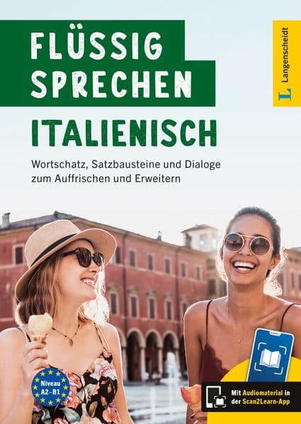 Langenscheidt Flüssig sprechen Italienisch: Italienisch - Deutsch / Deutsch - Italienisch mit Audiomaterial in der Scan2Learn-App